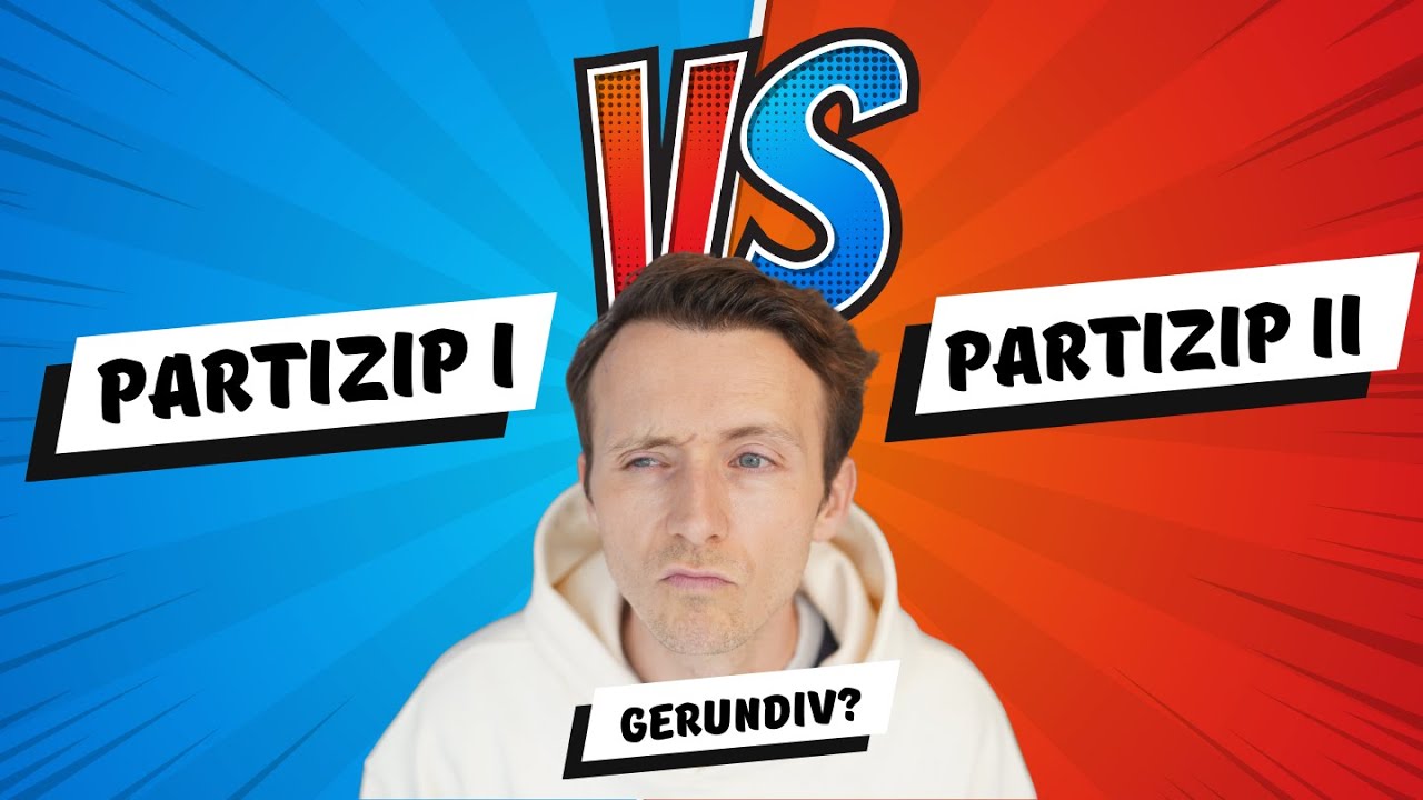 Partizip I | Partizip II | Gerundiv: im Deutschen