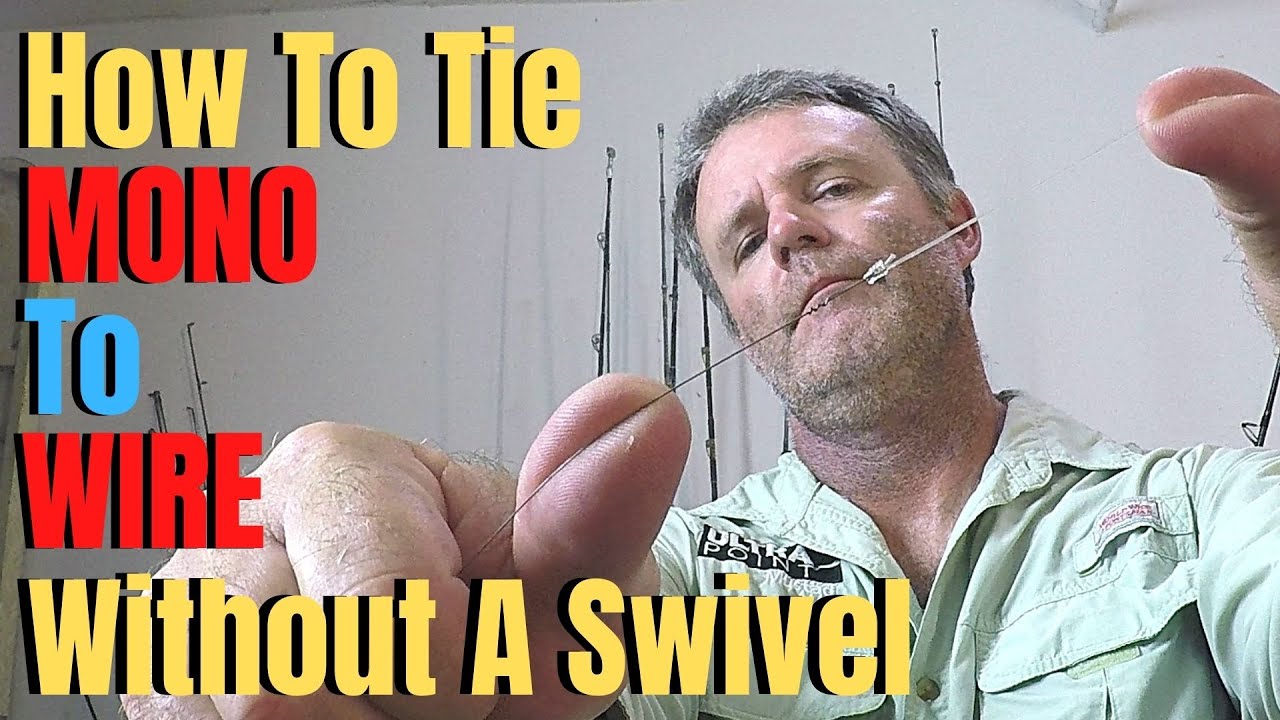 How To Tie Mono To Wire Leader Without A Swivel | Best Fishing Rigs