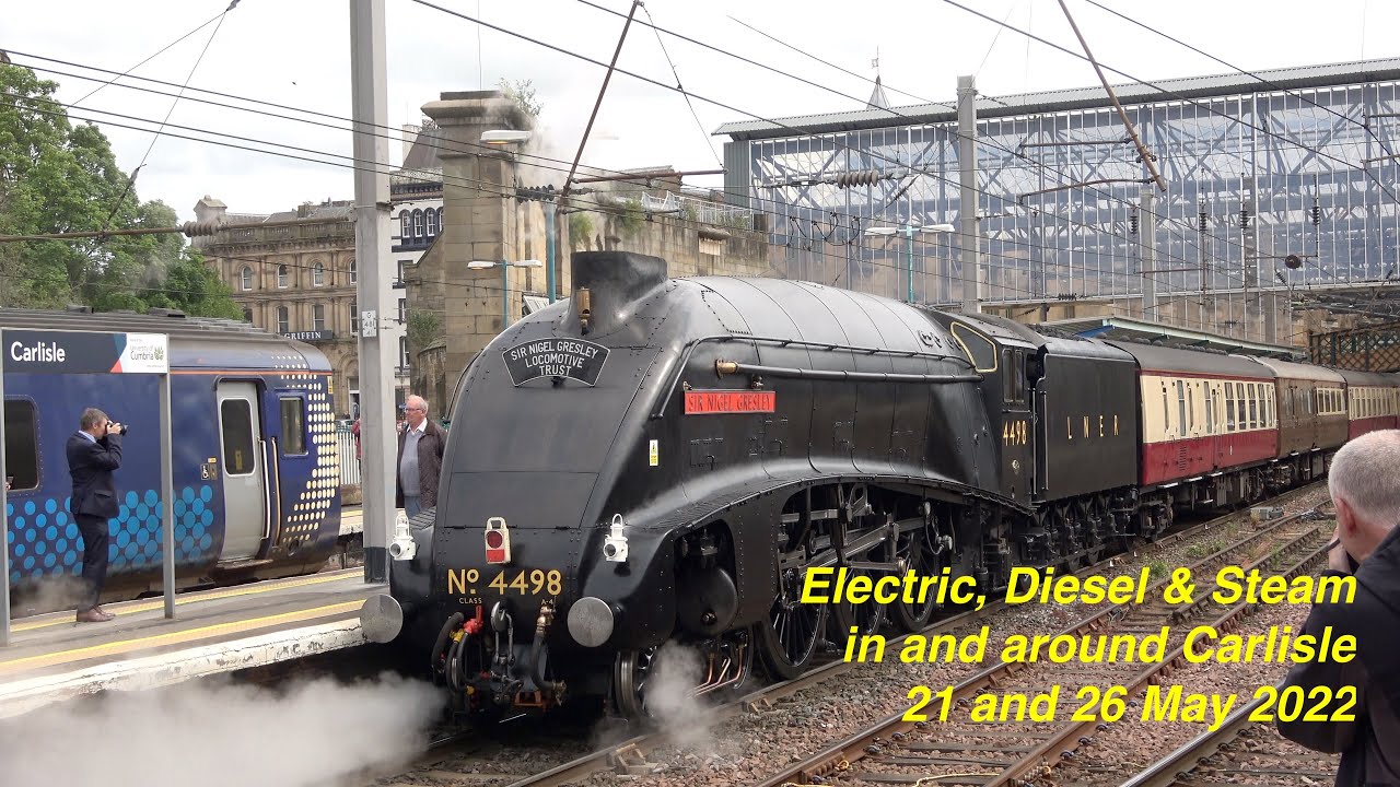 Trains at Carlisle, Diesel, Electric and Steam. Sir Nigel Gresley, Scots Guardsman 21 and 26 May 22
