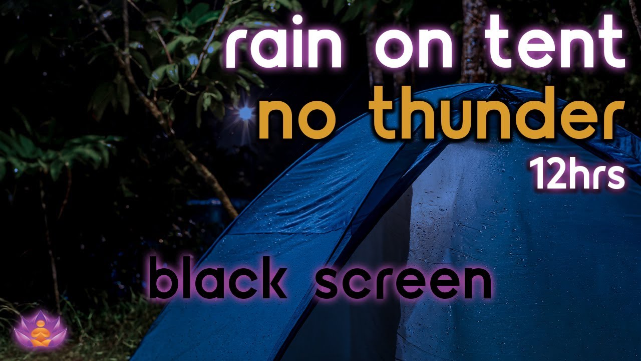 [Black Screen] Rain on Tent No Thunder | Rain Ambience | Rain Sounds for Sleeping