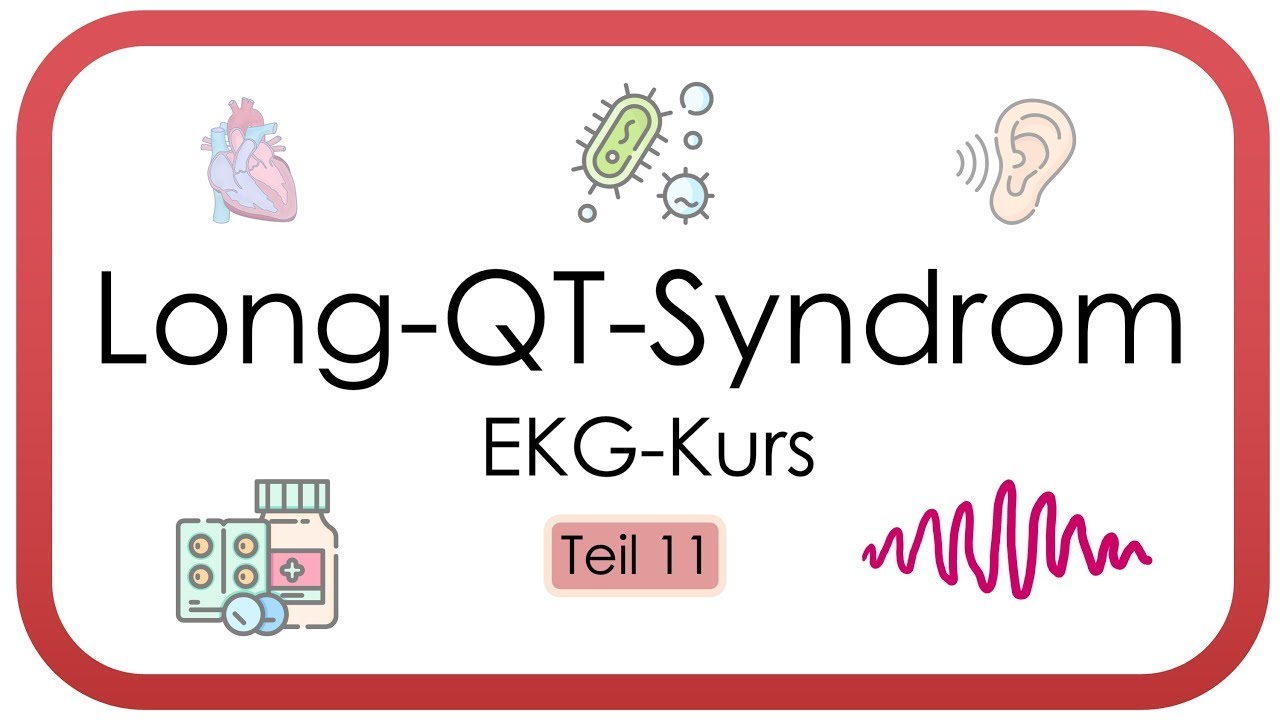 Long-QT-Syndrom (Angeboren, Erworben, Torsade-de-pointes Tachykardien) - EKG Kurs