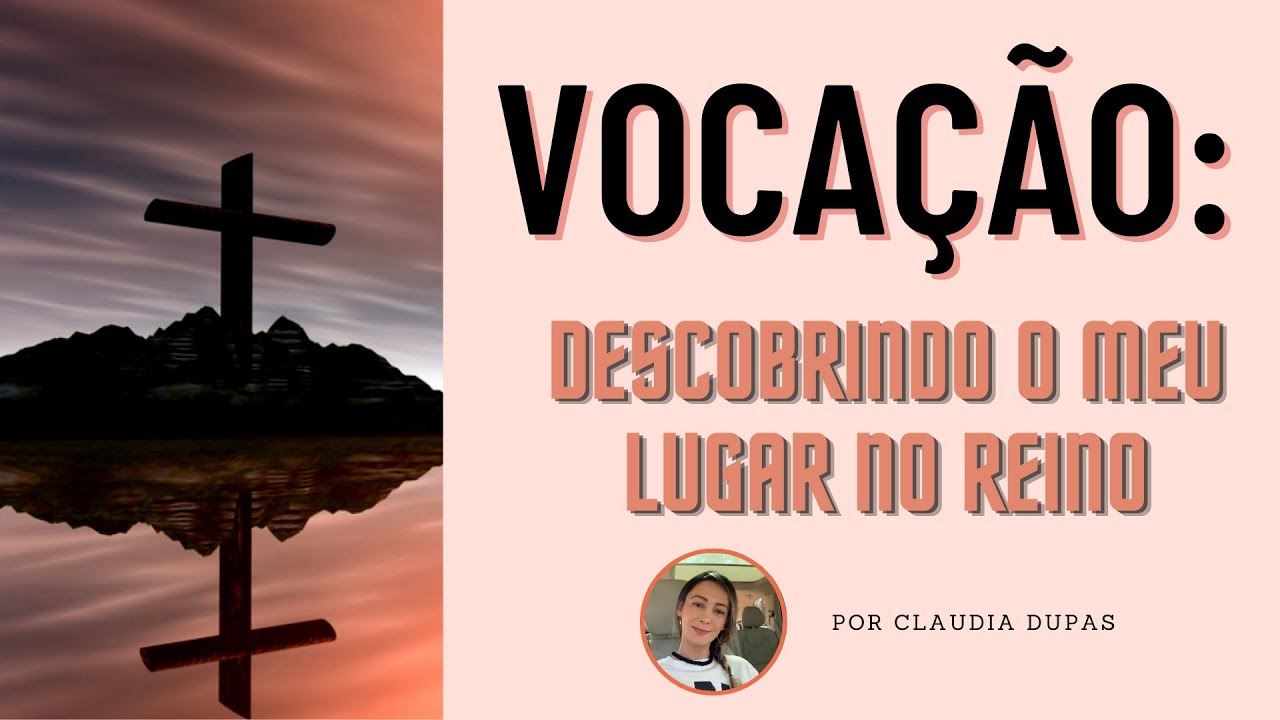 VOCAÇÃO: DESCOBRINDO O MEU LUGAR NO REINOREINO -CÉLULA - CLAUDIA DUPAS