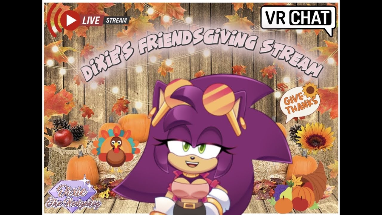 Dixie's FriendsGiving Stream