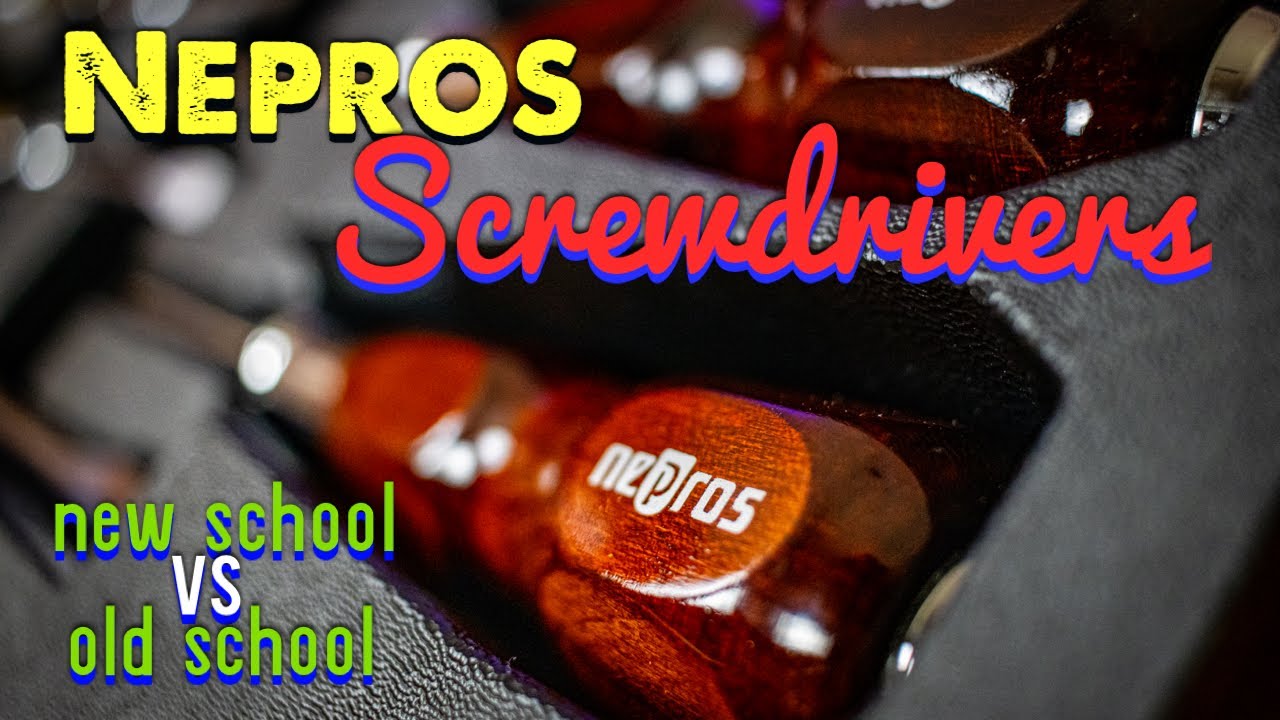 Nepros Screwdrivers : Old School Wood Handle VS New School Technology