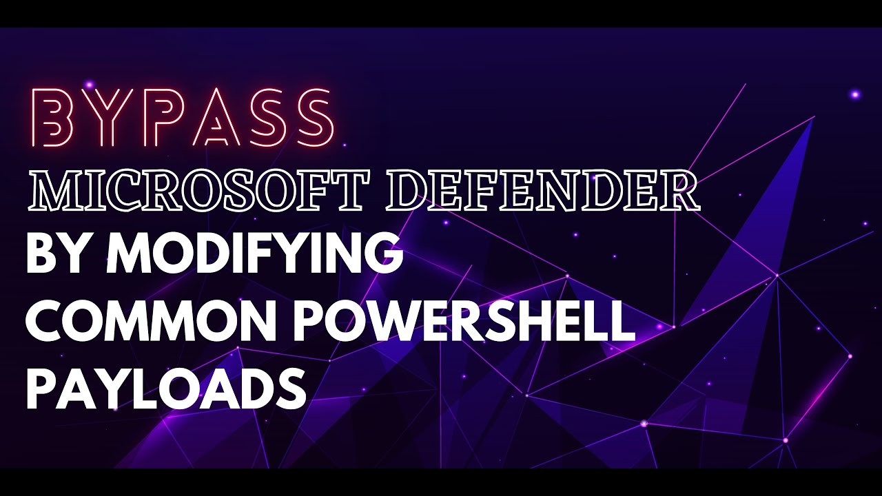 Bypass MS Defender by modifying payloads