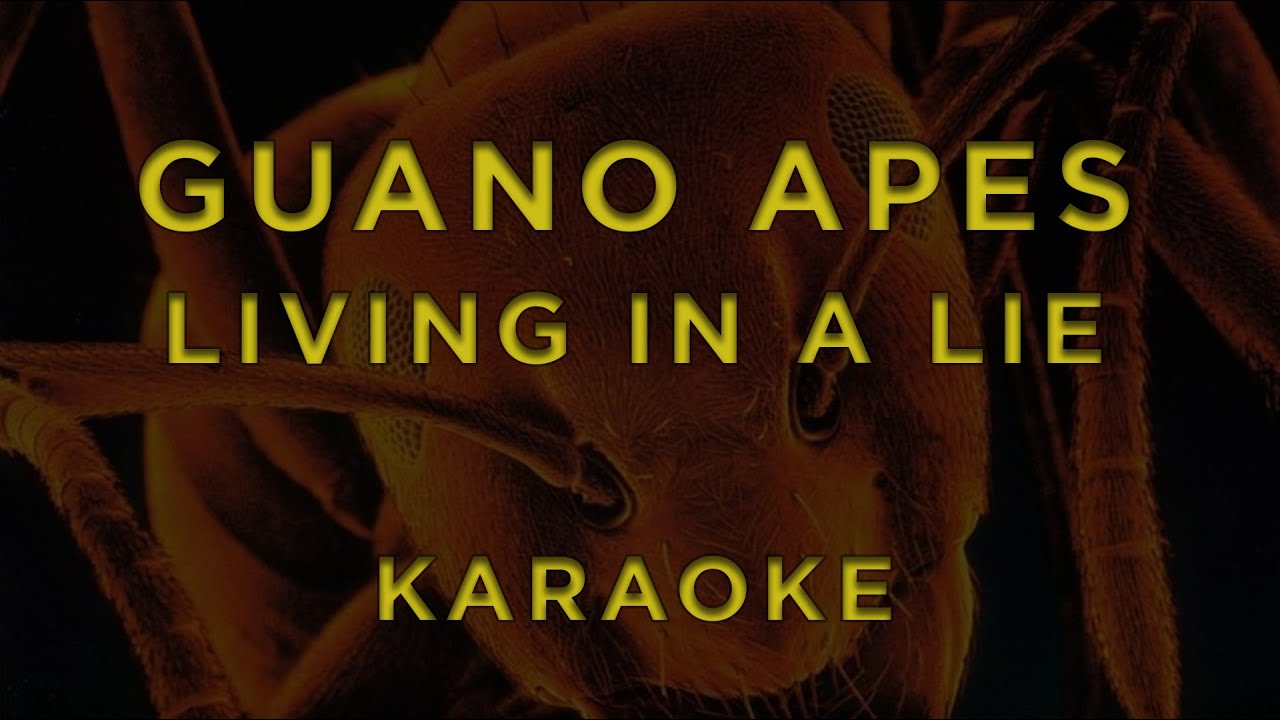 Guano Apes - Living in a Lie • KARAOKE