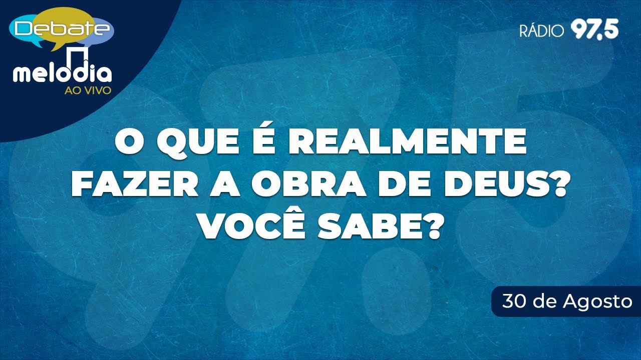 O que é realmente fazer a obra de Deus? Você sabe?
