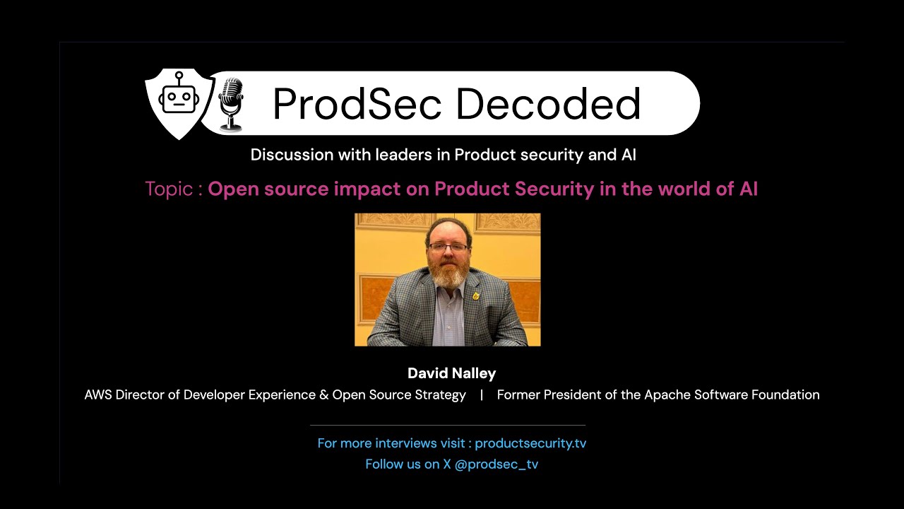 OpenSource and its Impact on ProdSec - Interview with David Nalley