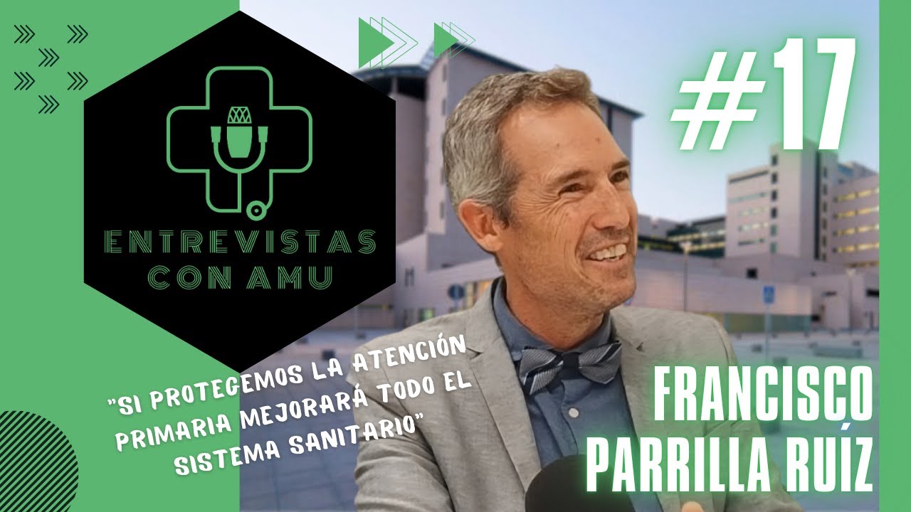 Medicina de urgencias, salvando vidas en primera línea | Francisco Parrilla Ruíz | #17