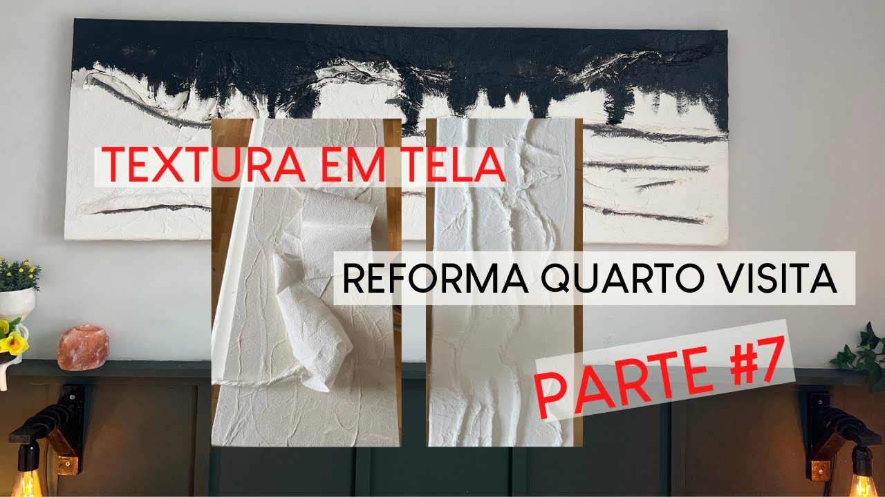 DIY: COMO FAZER TEXTURA EM TELA COM TINTA ACRÍLICA | PARTE #7 da Reforma do Quarto de Visita