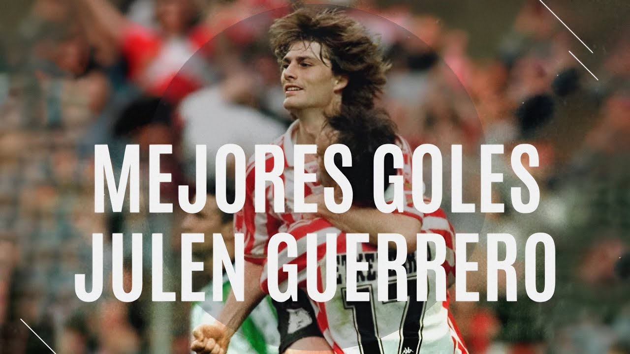LOS MEJORES GOLES DE JULEN GUERRERO