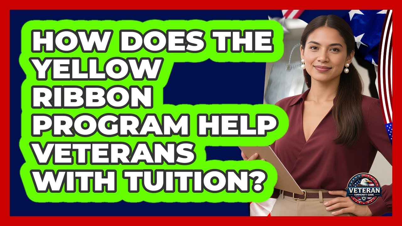 How Does The Yellow Ribbon Program Help Veterans With Tuition? - Veteran Community Guide