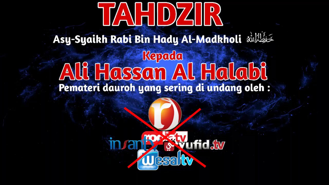 TAHDZIR SYAIKH RABI' BIN HADI AL MADKHOLI HAFIZHAHULLAH KEPADA ALI HASAN AL HALABI & IHYAUT TURATS
