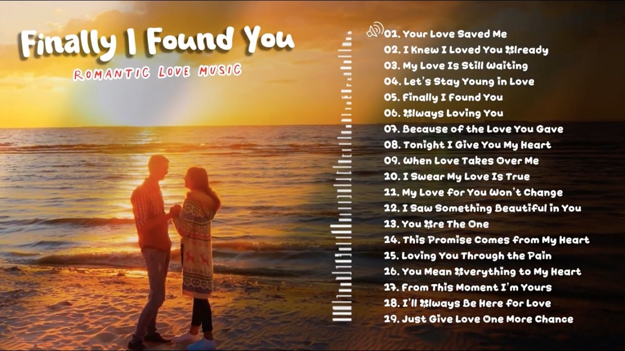 Finally I Found You  | Romantic Love Music - Full Album