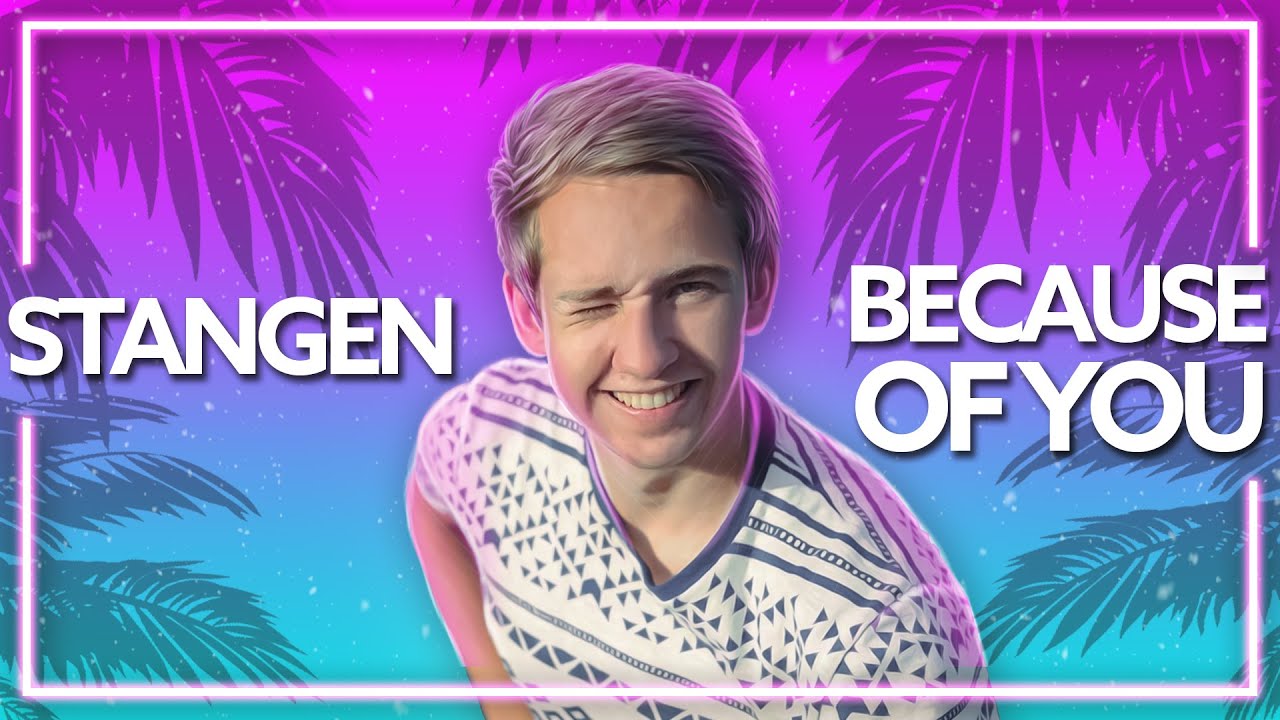 Stangen - Because of You (Official Release) [Lyric Video]