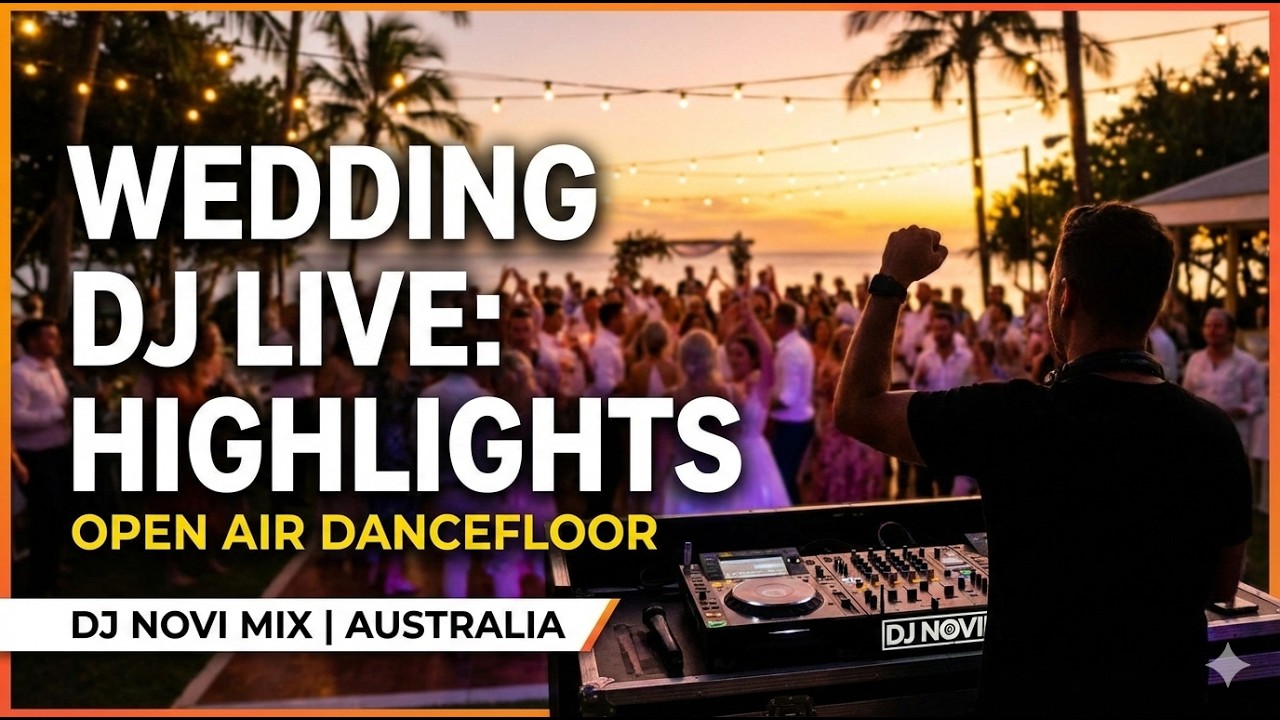 WEDDING DJ LIVE: HIGHLIGHTS - Open air dancefloor: DJ NOVI Mix | Australia