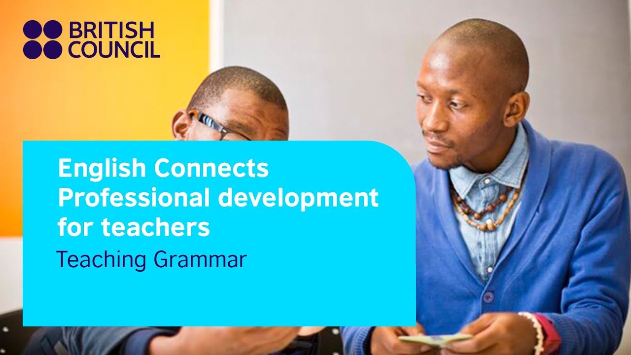 Professional development for teachers | Unit 9: Teaching Grammar