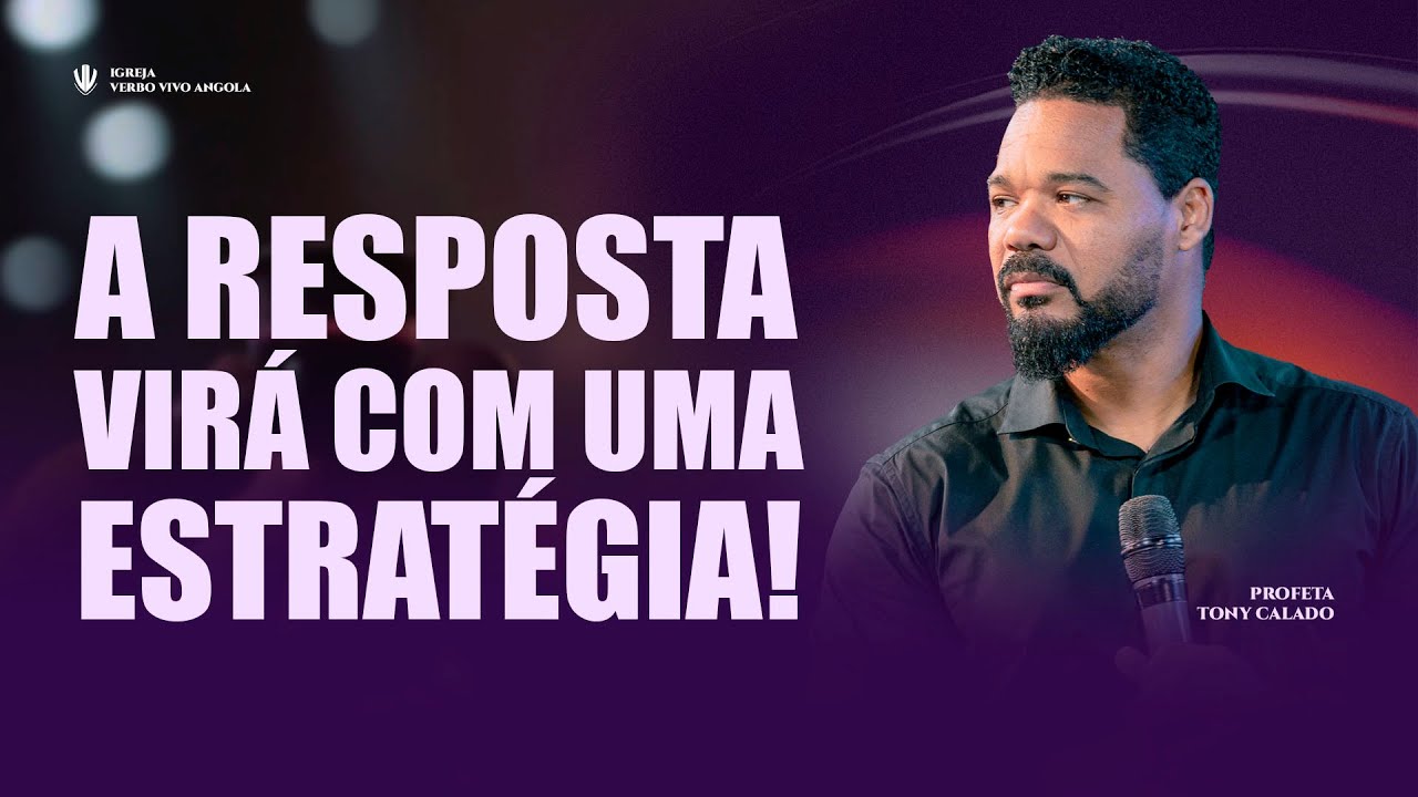 A Resposta Virá Com Uma Estratégia | Tony Calado