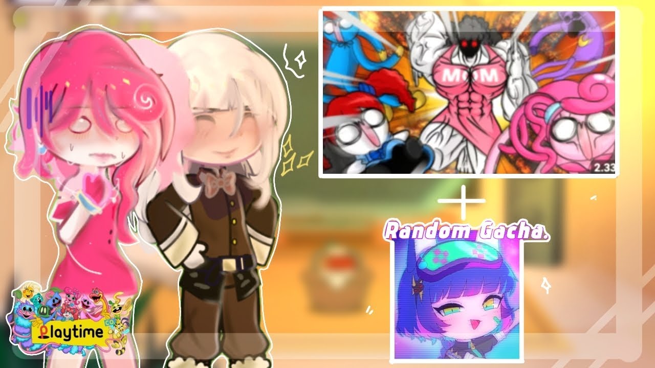 Poppy Playtime react to.. ( player as random gacha ) + mom in Poppy Playtime || 1/?? 