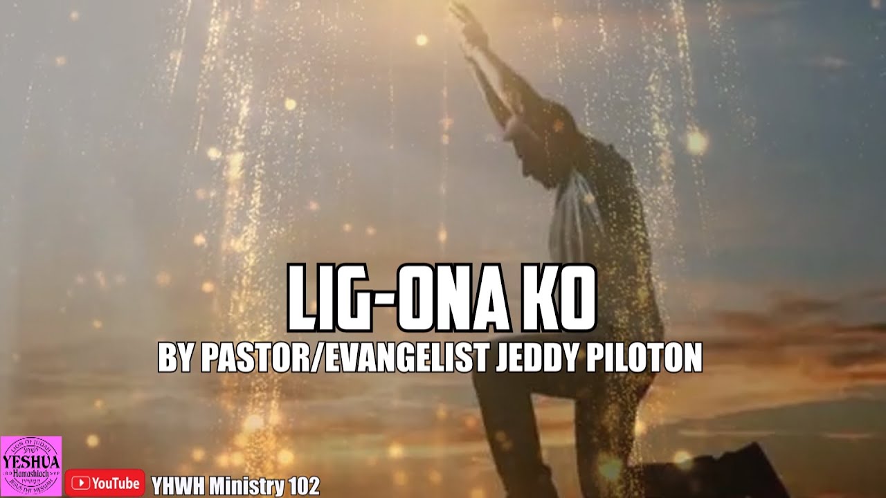 LIG-ONA KO - PTR. JEDDY PILOTON