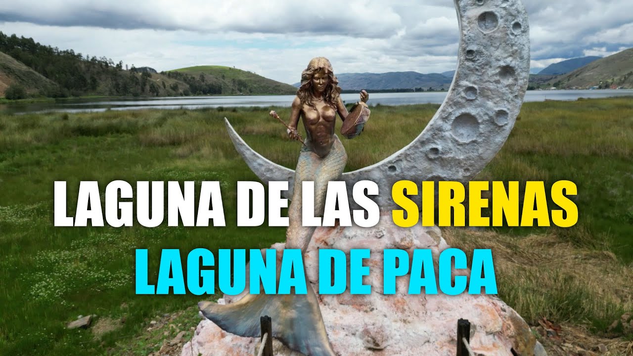 La misteriosa laguna de las Sirenas - Laguna de Paca Jauja Perú