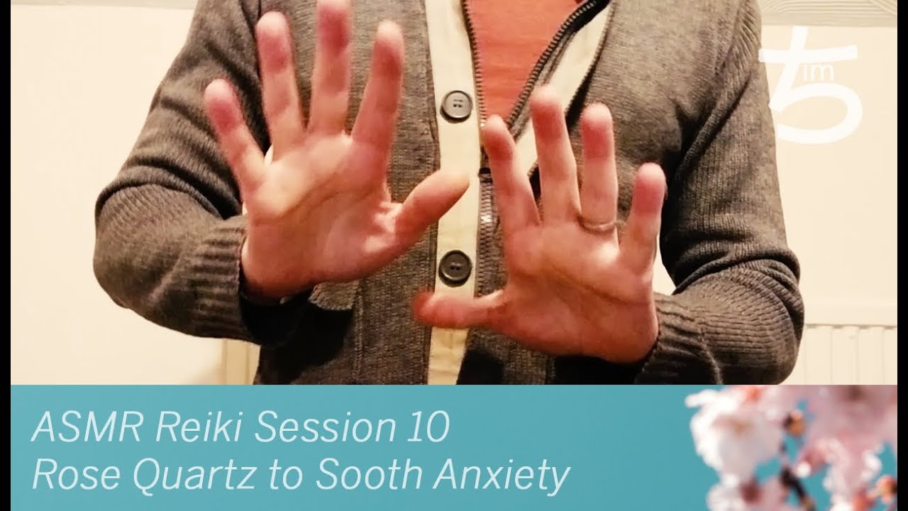 ASMR Reiki Session 10 – Sooth Anxiety with Positive Affirmations