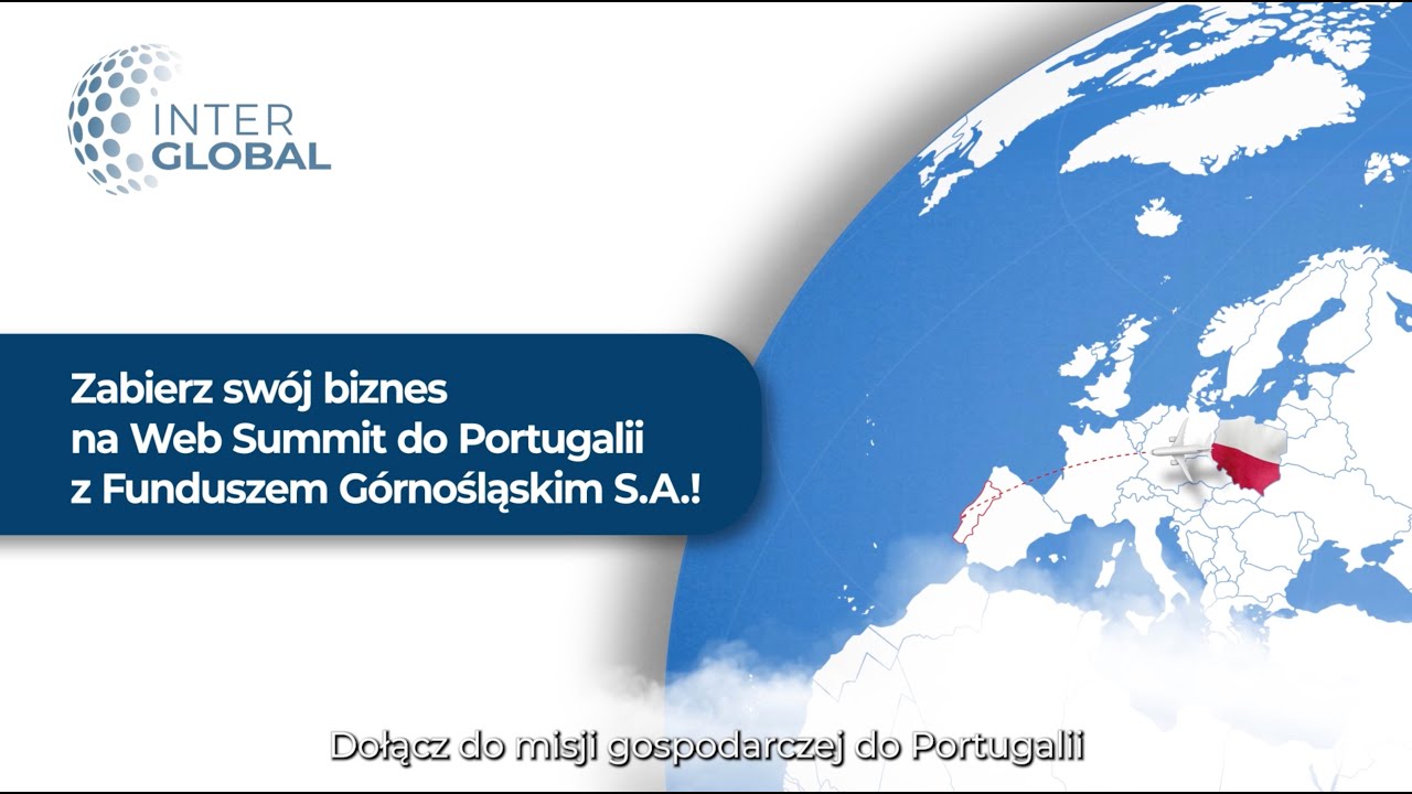 Zabierz sw&oacute;j biznes na Web Summit do Portugalii z Funduszem G&oacute;rnośląskim S.A.!