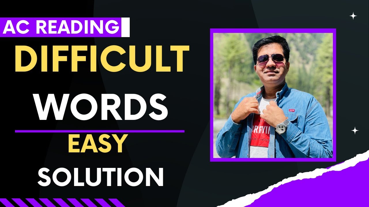 ACADEMIC IELTS READING: DIFFICULT WORDS, EASY SOLUTION BY ASAD YAQUB