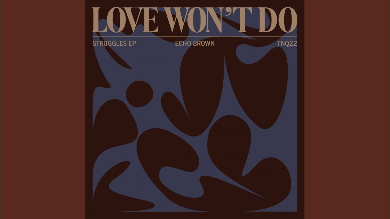 Love Won't Do (Original Mix)