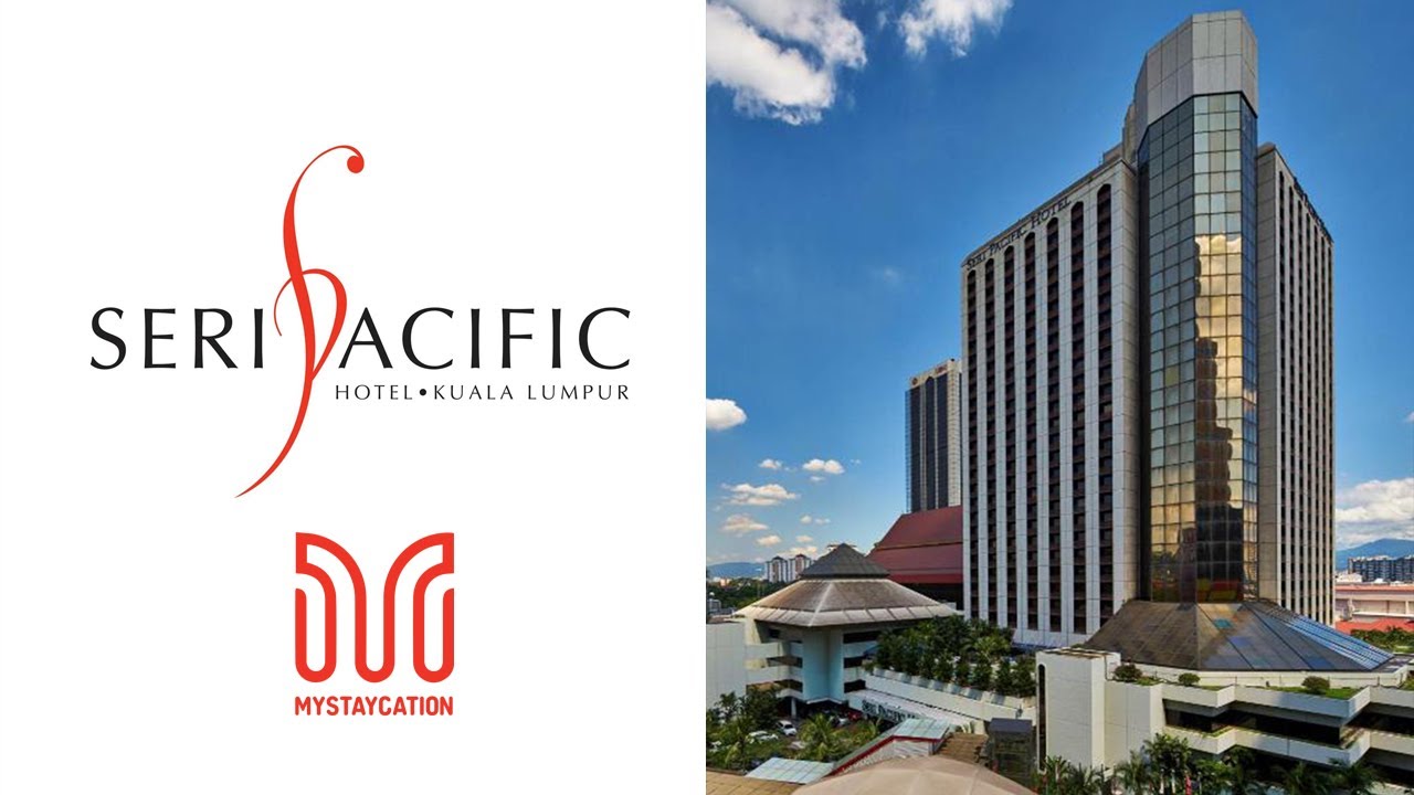🌟🏨 SERI PACIFIC HOTEL KUALA LUMPUR: 4-ЗВЕЗДОЧНЫЙ РОСКОШНЫЙ ОТЕЛЬ РЯДОМ С PWTC & MALL | MYStaycation