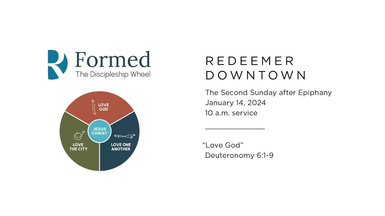 Love God (10 a.m. service) — Redeemer Downtown