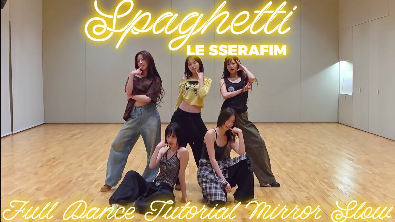 LE SSERAFIM-SPAGHETTI FULL DANCE TUTORIAL MIRROR SLOW 