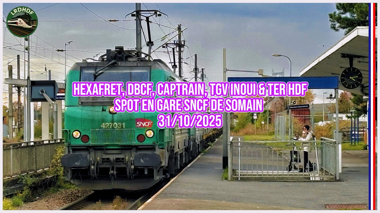HEXAFRET, DBCF, CAPTRAIN, TGV inOui & TER HDF - Spot en gare SNCF de Somain le 31/10/2025 ! 