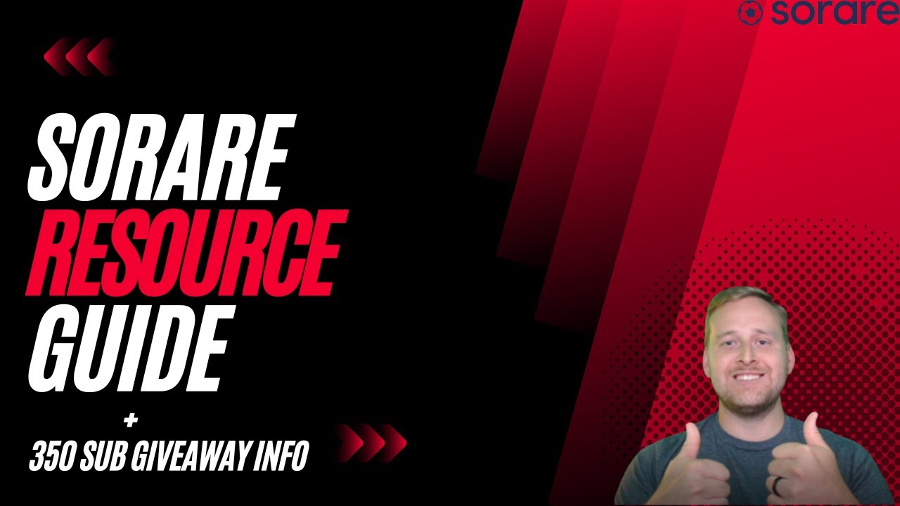 Sorare Resource Guide + 350 Subscriber Giveaway Info!