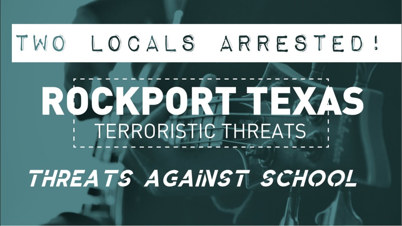 Two Arrested Terroristic Threats against ROCKPORT School