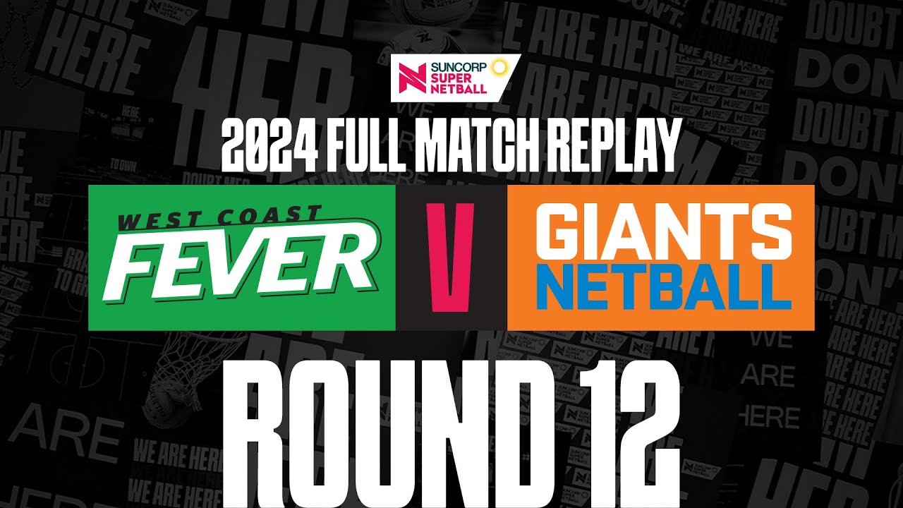 Fever v GIANTS | Round 12, 2024 | Full Match | Suncorp Super Netball
