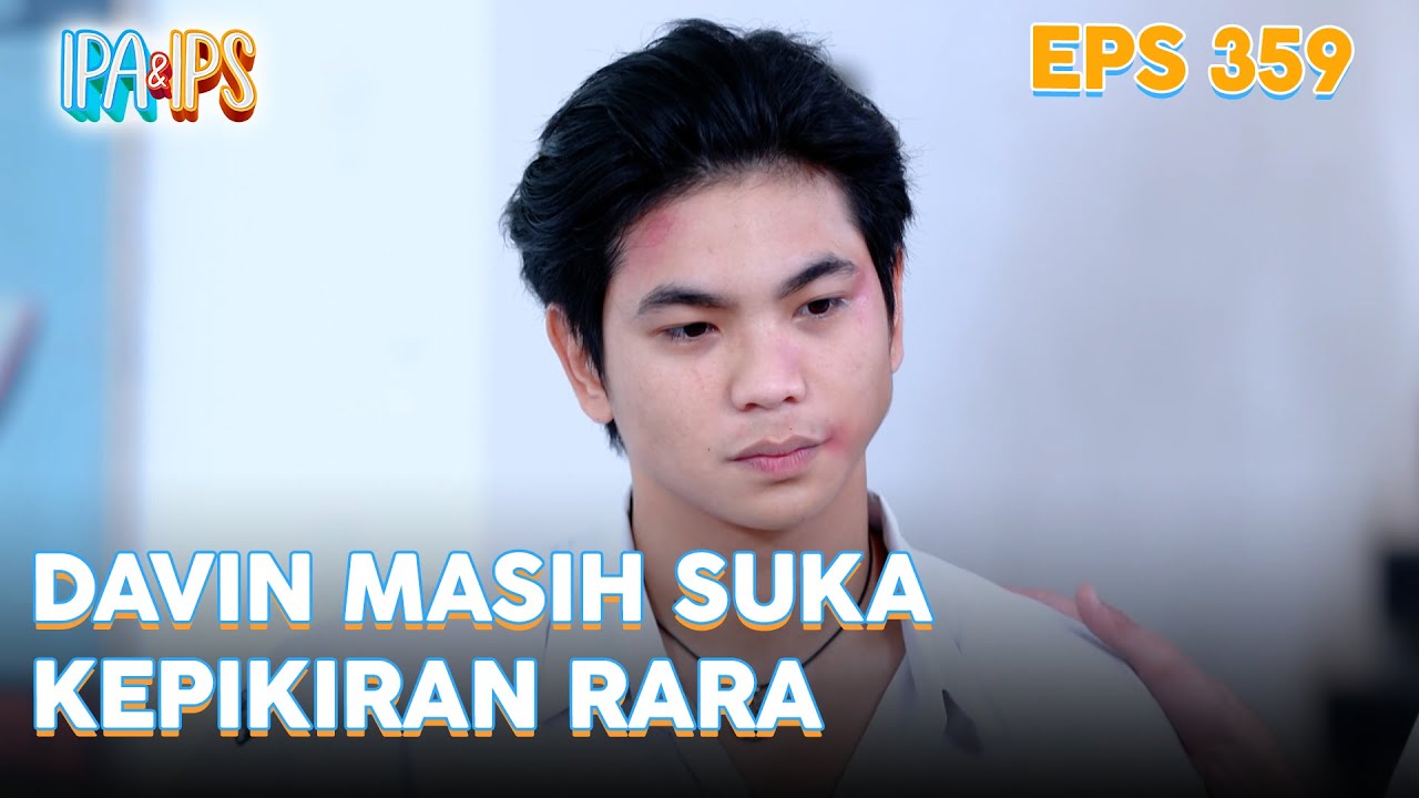 Davin Masih Suka kepikiran Rara dan Geng Kabel | IPA & IPS | EPS.359 (4/7)