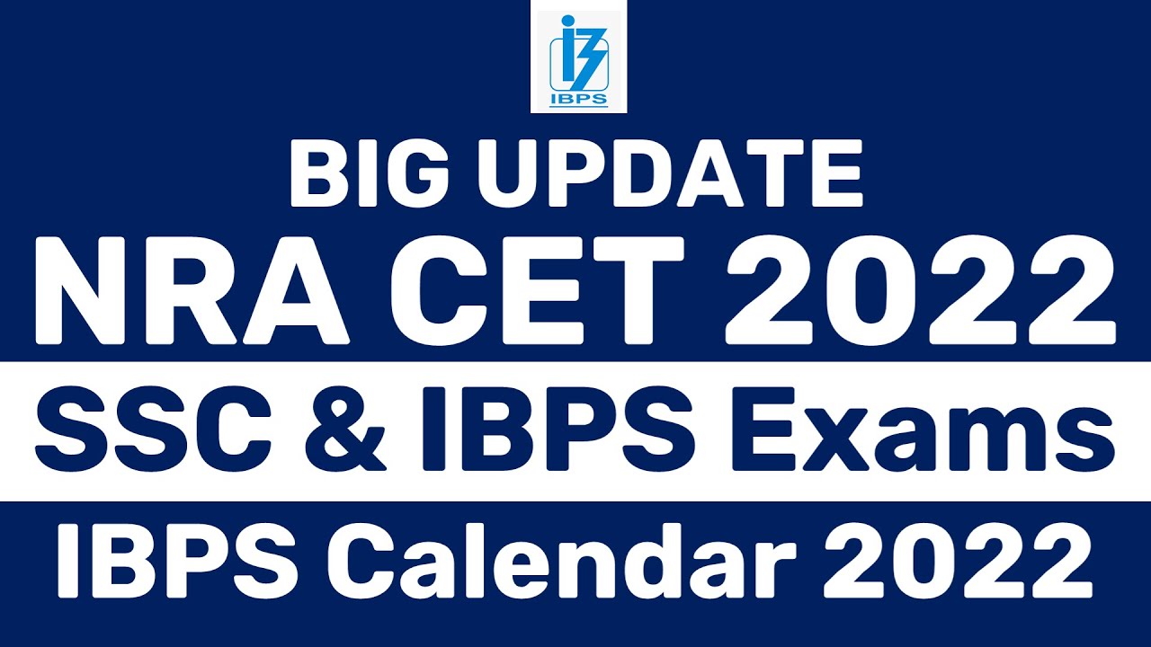 BIG UPDATE NRA CET 2022 | SBI AND IBPS CALENDAR 2022 | SBI CLERK NOTIFICATION SBI PO LIC ASSISTANT