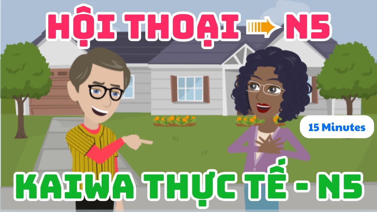 Hội thoại Tiếng Nhật N5 - Kaiwa Tiếng Nhật thực tế N5