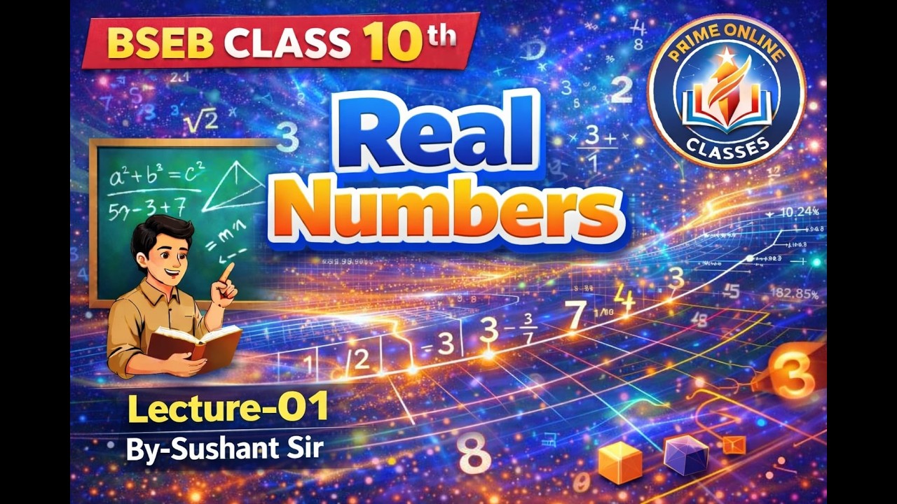 Lecture–01| Class 10th Maths | Chapter 1 – Real Numbers | By Sushant Sir  | BSEB | 2026 |