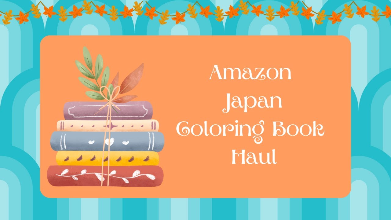 Amazon Japan Coloring Book Haul