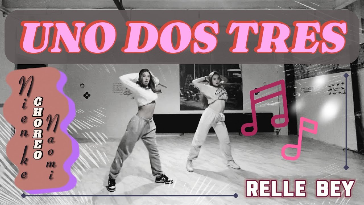 Uno Dos Tres - Relle Bey | Commercial Dance | Nienke Bun X Naomi Visser Choreography