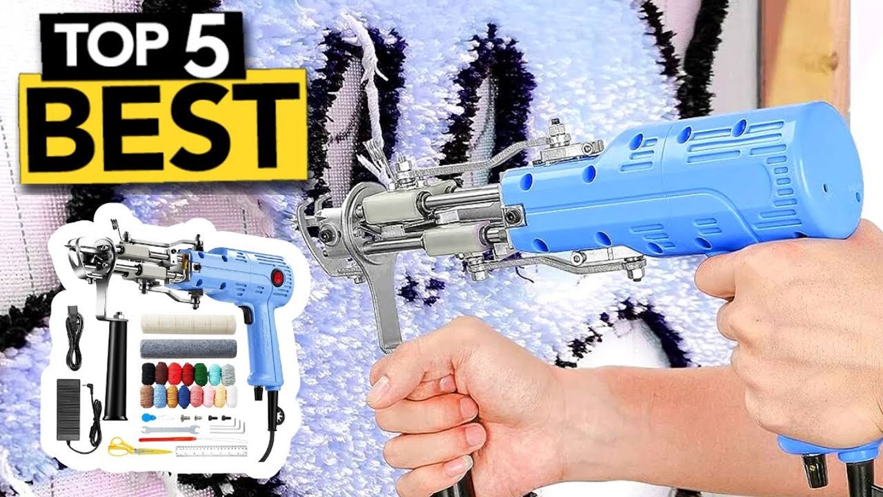 TOP 5 Best Tufting Guns [ Buyer's Guide ]
