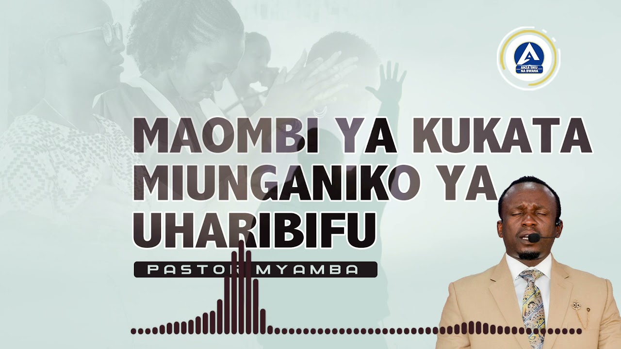 MAOMBI YA USIKU WA SAA TISA:KUKATA MIUNGANIKO YA UHARIBIFU KWENYE MAISHA YAKO-Pastor Myamba