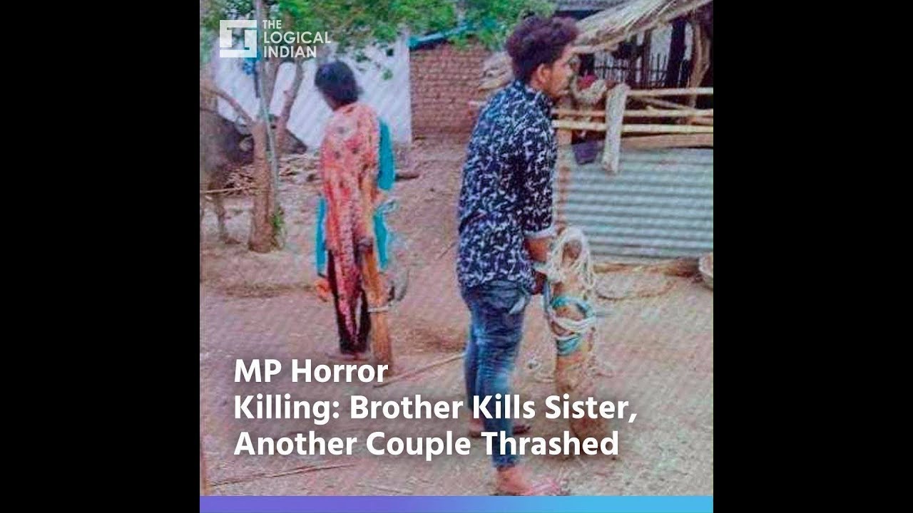 MP Horror Killing: Brother Kills Sister, Another Couple Thrashed