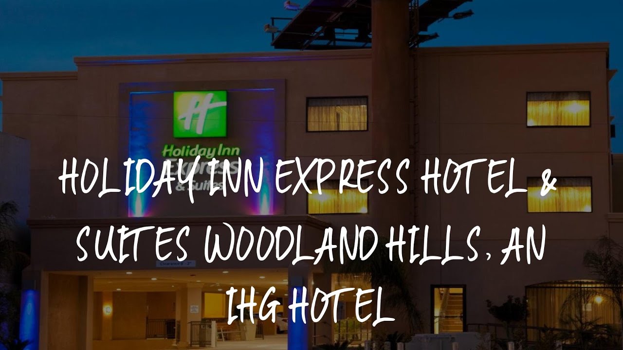 Holiday Inn Express Hotel & Suites Woodland Hills, an IHG Hotel Review - Woodland Hills , United Sta