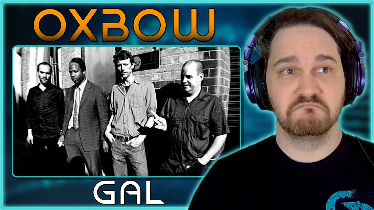 COMPLETELY CAUGHT ME OFF GUARD // Oxbow - Gal // Composer Reaction & Analysis