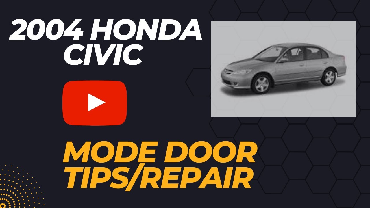 2001 honda civic mode door fix/tips