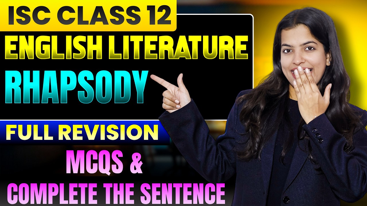 ISC Class 12 English Literature Boards 2026 Live |Rhapsody Full Revision+ MCQ+ Complete the Sentence
