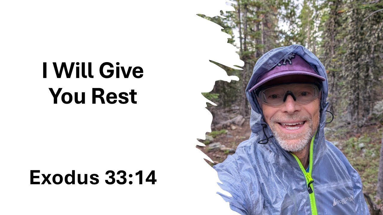 I Will Give You Rest- Exodus 33:14